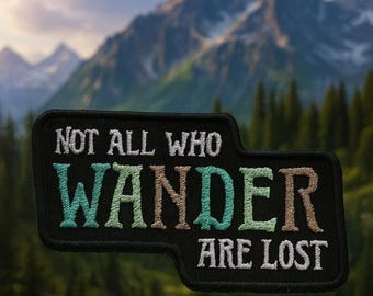 Iron-On Patch/Not All Who Wander Are Lost Patch/Embroidered Sew-On Applique for Jackets & Backpacks/Clothing/Hats/Travel Gift/Hiking Badge