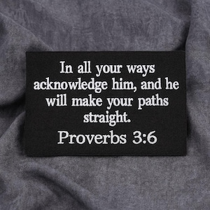 Proverbs 3:6 Patch/Bible Verse Patch/Iron-On Patch/Embroidered Sew-On Applique for Jacket, Backpacks, Christian Gift/Faith/Biker Patches