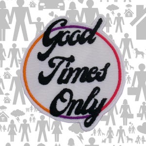 Good Times Only Patch Embroidered Iron-On Sew-On Retro Boho Applique for Jackets Backpacks, Festival Gear, Hippie Vibes, Positive Energy
