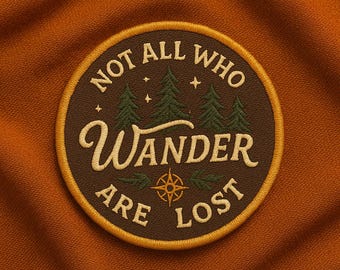 Not All Who Wander Are Lost Patch/Iron-On Patch/Hiking Patches/Camping Patch/Sew-On Applique for Backpacks, Jackets/Outdoor Adventure Gear