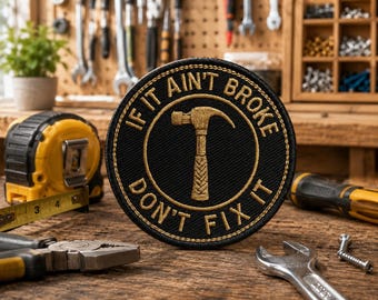 Patch ambachtslieden/If It Aint Broke Dont Fix-patch/Opstrijkpatch/Aangepaste opnaaibare appliqué voor rugzakken, jassen, professionele patches