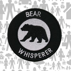 Bear Whisperer Patch Embroidered Iron-On Sew-On Wildlife Applique for Backpack Vest Jacket, Nature Lover, Outdoor Adventure, Forest Badge