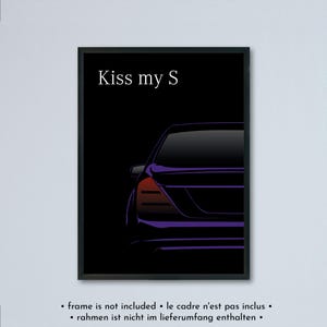 Illustrazione di Kiss my S (W221) stampata su carta bianca opaca | idea regalo per amanti o proprietari di Mercedes Classe S | senza cornice | Mercedes-AMG S500 S350