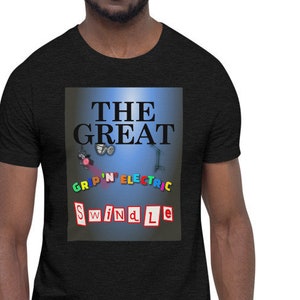 Może przedstawiać: Czarny T-shirt z nadrukiem graficznym przedstawiającym tekst "THE GREAT GRIPIN' ELECTRIC SWINDLE" w kolorowych literach na niebieskim tle.