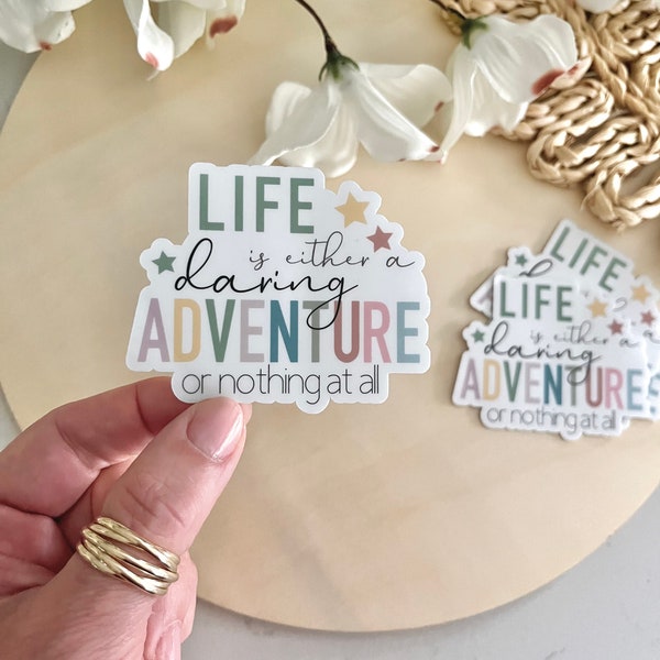 Vinyl sticker | Life is either a Daring Adventure or Nothing At All