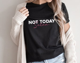 Not Today Satan Shirt | Not Today Satan | Tshirt | Christian Shirts | Christian Gifts | Jesus | Women's T-shirts | Christian Tee | Faith Tee