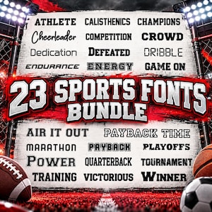 May include: A digital graphic displaying a 23 sports fonts bundle with text examples including Athlete, Cheerleader, Dedication, Endurance, Calisthenics, Competition, Defeated, Energy, Champions, Crowd, Dribble, Game On, Air It Out, Marathon, Power, Training, Payback Time, Payback, Quarterback, Victorious, Playoffs, Tournament, and Winner.