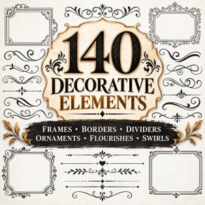 May include: A collection of 140 black decorative elements including frames, borders, dividers, ornaments, flourishes, and swirls. The central text reads 140 DECORATIVE ELEMENTS, followed by FRAMES, BORDERS, DIVIDERS, ORNAMENTS, FLOURISHES, SWIRLS.