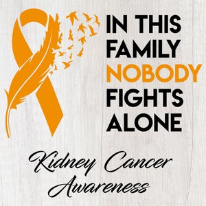 Nierenkrebs SVG, PNG - In dieser Familie niemand kämpft allein - Dateien für Cricut, Silhouette, Kidney Awareness Month, Orange Ribbon svg