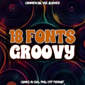 18 Groovy Fonts Bundle Otf/Ttf, Svg, Png - Retro Fonts, Vintage Fonts, Funky Fonts, Fonts for Cricut, Canva, Procreate
