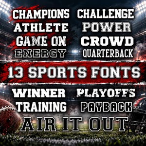Pode incluir: Um gráfico digital exibindo 13 fontes esportivas com o texto: CHAMPIONS, CHALLENGE, ATHLETE, POWER, GAME ON, CROWD, ENERGY, QUARTERBACK, 13 SPORTS FONTS, WINNER, PLAYOFFS, TRAINING, PAYBACK e AIR IT OUT em um fundo de estádio de futebol.