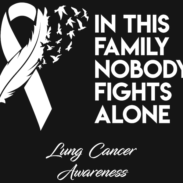 Lung Cancer SVG, PNG - In This Family Nobody Fights Alone PNG Design - Files for Cricut, Silhouette, White Ribbon Svg, Lung awareness