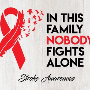 May include: Red ribbon with a feather design and the text "In this family nobody fights alone" with the words "Stroke Awareness" below.