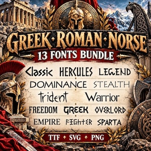 Könnte beinhalten: Eine digitale Grafik, die ein 13-Schriftarten-Paket mit dem Titel GREEK ROMAN NORSE zeigt. Der Text listet die Schriftnamen auf: Classic, Hercules, Legend, Dominance, Stealth, Trident, Warrior, Freedom, Greek, Overlord, Empire, Fighter, Sparta, mit TTF, SVG, PNG.