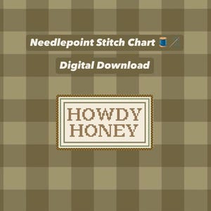 May include: A digital download image with the text "Needlepoint Stitch Chart" and "Digital Download". The image features a "Howdy Honey" design in a pixelated style, set against a brown plaid background.