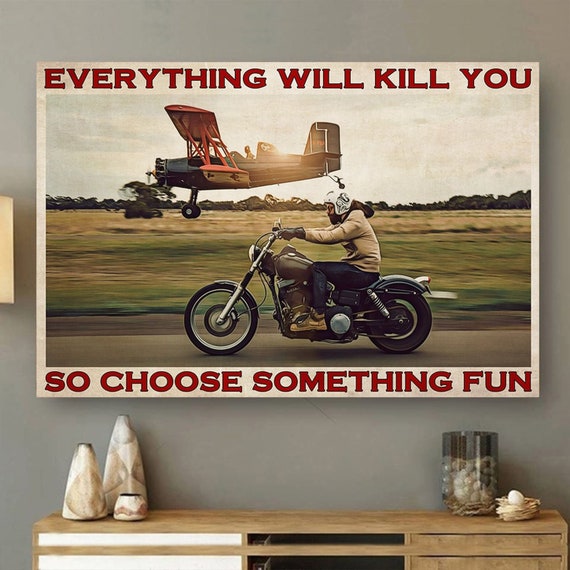 Everything Will Kill You so Choose Something Fun Poster - Etsy