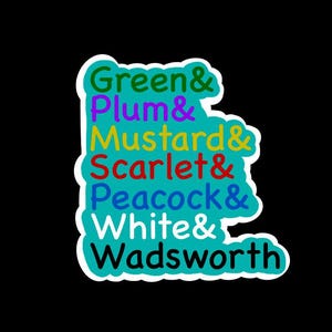 clue character names, Green, Plum, Mustard, Scarlett, Peacock, White, Wadsworth, favorite movie names, board game player names