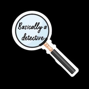 Basically a detective Sticker, suspish, true crime podcast, laptop sticker, cell phone sticker, tablet sticker, calendar sticker, planner