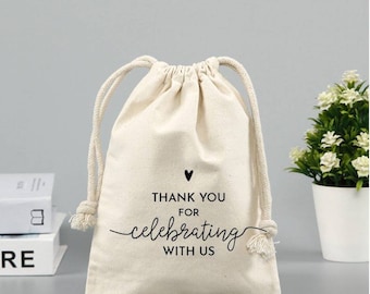 Set of 10/20  Personalized Wedding Favor Bags with Quote "Thanks For Celebrating With Us" - Custom Muslin Cotton Bags