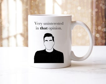 Very Uninterested in That Opinion, David Rose Mug, Schitts Creek Mug, Schitts Creek, Gift for Friend, Gift for Sister, David Rose, Netflix