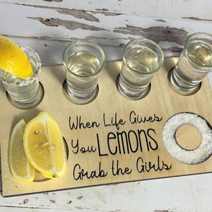 Lemon Drop Shot Board - When Life Gives You Lemons, Grab the Girls - Shot Glass Board