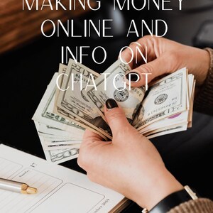 May include: A person's hands holding a stack of US twenty dollar bills. The text "MAKING MONEY ONLINE AND INFO ON CHATGPT" is superimposed on the image.