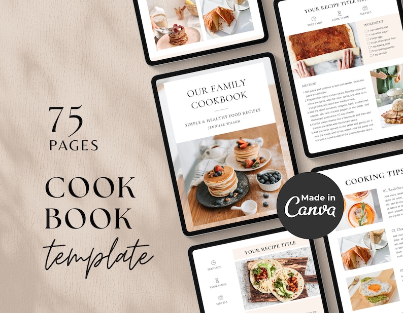 May include: A digital cookbook template with 75 pages, featuring a variety of recipes and images. The template is designed to be used with Canva and includes a title page, recipe pages, and cooking tips. The text on the cover reads "Our Family Cookbook: Simple & Healthy Food Recipes, Jennifer Wilson".