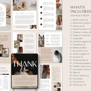 May include: A mockup of a 100-page e-book with a beige and brown color scheme. The text "What's Included?" is at the top of the page, followed by "100 Page E-Book". The e-book includes 22 sections, including book covers, welcome covers, about us, meet the team, chapter covers, table of contents, copyright, content pages, checklist, before and after, do and don'ts, gallery pages, quotes, testimonials, challenge pages, helpful resources, successful story, Q&A, call to action, giveaway, price list, and thank you.