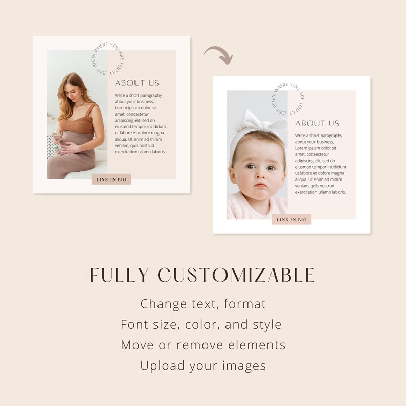 May include: Two social media post templates with a beige background. The first template features a pregnant woman holding a baby doll. The second template features a baby girl. Both templates have a circle with the text "Where you begin is today" and the text "About Us". The text below the circle reads "Write a short paragraph about your business. Lorem ipsum dolor sit amet, consectetur adipiscing elit, sed do eiusmod tempor incididunt ut labore et dolore magna aliqua. Ut enim ad minim veniam, quis nostrud exercitation ullamco laboris. Link in bio."