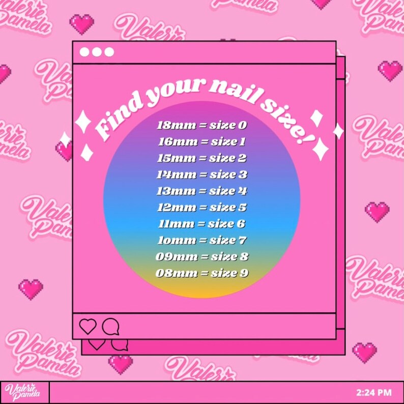 May include: A pink and white graphic with the text "Find your nail size!" and a list of nail sizes in millimeters and corresponding numbers. The graphic is surrounded by a pink background with hearts and the text "Valerie Pamela" repeated.