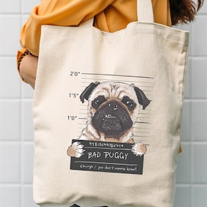 Reusable Bags Print Cotton Tote Bag Eco-friendly Beach Bag Printed Canvas Tote Bag Gift For Mom Gift For Her Bad Puggy