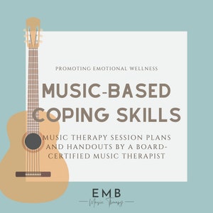 Music-Based Coping Skills to Promote Emotional Wellness: Music Therapy Session Plans and Handout