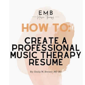 How To Guide: How to Create a Professional Music Therapy Resume