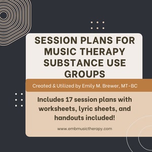 Puede incluir: Un gráfico de color marrón claro y marrón con el texto "SESSION PLANS FOR MUSIC THERAPY SUBSTANCE USE GROUPS" y "Created & Utilized by Emily M. Brewer, MT-BC". También se incluye el texto "Includes 17 session plans with worksheets, lyric sheets, and handouts included!" y "www.embmusictherapy.com".