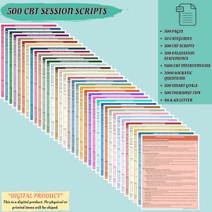 May include: A collection of colorful CBT session scripts with the text "500 CBT SESSION SCRIPTS." The image includes a list of features: 500 pages, 50 categories, 500 scripts, 500 validation statements, 1500 interventions, 2000 questions, 500 goals, 500 tips, and A4 & US letter.