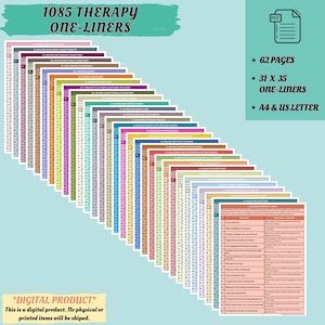 May include: A digital download of 62 pages of therapy one-liners, with 31 x 35 one-liners per page. The pages are in a variety of colors and are arranged in a fan shape. The text "1085 Therapy One-Liners" is at the top of the image. The text "*DIGITAL PRODUCT* This is a digital product. No physical or printed items will be shipped." is at the bottom of the image.
