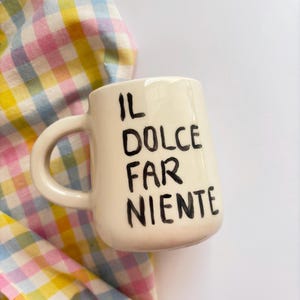Ceramic mug. Illustrated mug, mug with phrases Il dolce far niente Mugs, tea cups, tea coups and saucers, Ceramic cup. original mug