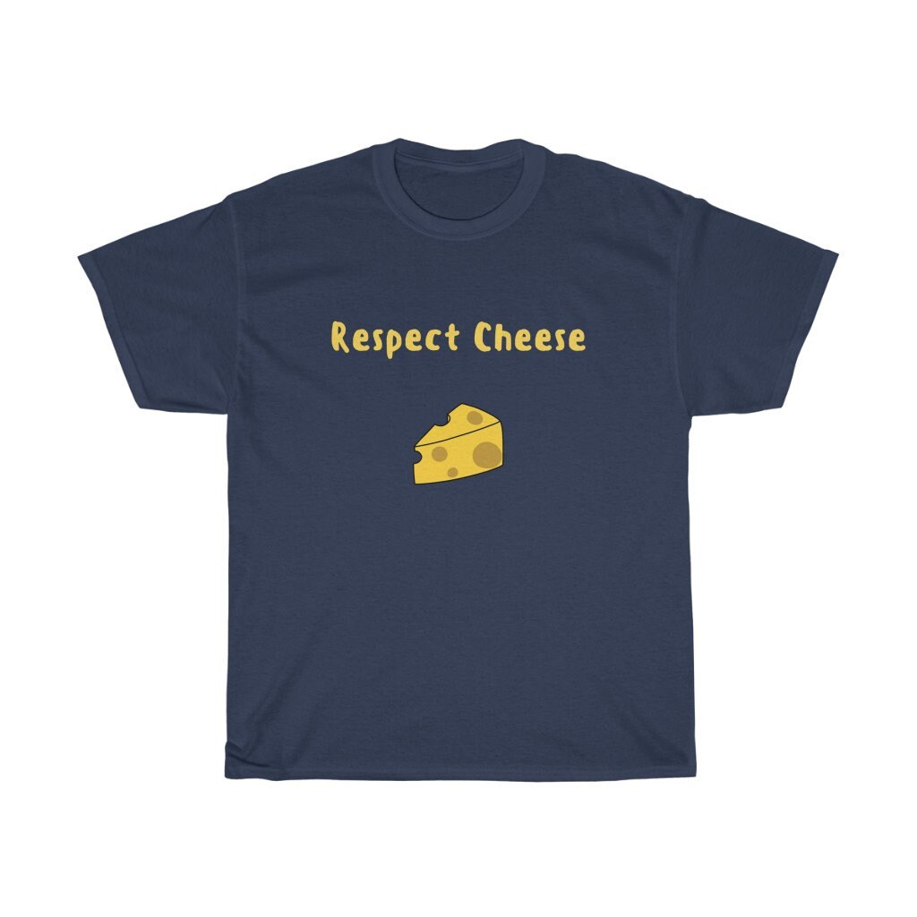Respect Cheese T-shirt for Cheese 