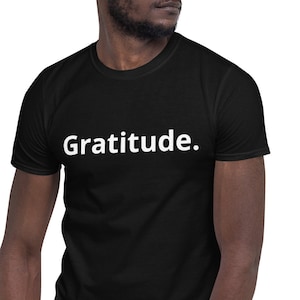Dankbarheit Shirt, Dankbarkeit T-Shirt, Thanksgiving Shirt, positives Shirt, dankbar, dankbar sein, Kurzärmeliges Unisex-T-Shirt schwarz
