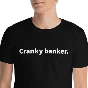 Gift for bankers, banker T-shirt, sarcastic banker gift, funny teller T-shirt, teller tee, shirt for bankers, humorous banker present
