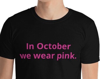 Camicia cancro al seno, T-shirt cancro, camicia mese cancro al seno, camicia di supporto del cancro, In ottobre indossiamo rosa, maglietta ottobre, maglietta cancro,
