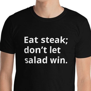 Gift for steak lovers, funny Fathers day shirt, grilling T-shirt, meat eater tee, low carb diet shirt, beef T-shirt