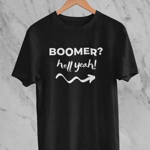 Boomer  hell yeah! Funny boomer t shirt, boomer pride, gift for your favorite boomer grandparents, parents or friend Unisex