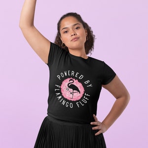 Powered by flamingo fluff fun flamingo tee, rock the summer scene with your flamingo style