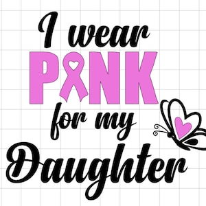 Iron on / HTV: I Wear Pink for My Daughter or My Hero My Sister Iron-On Decal Design / T-shirt Design/ D.I.Y Projects