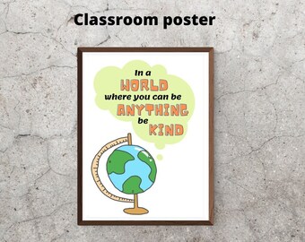 Classroom Poster | In a world where you can be anything be kind | Motivational | Kids | School | Teacher Resource | Inspire young minds |