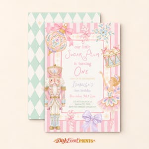May include: A birthday invitation card featuring a pink and white striped background with a nutcracker, a ballerina, a Christmas ornament, a drum, and candy canes. The text reads: our little Sugar Plum is turning One, Isabella's first birthday.