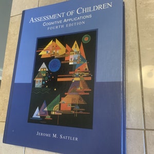 Assessment of Children Cognitive Applications 4th edition by Jerome M. Sattler