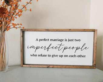 A perfect marriage is just two imperfect people | framed wood sign | Above over the bed wall art | Anniversary gift wall decor