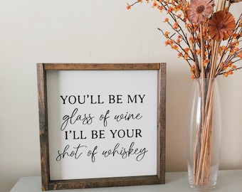 Kitchen wall decor | You'll be my glass of wine framed wood sign | Farmhouse sign